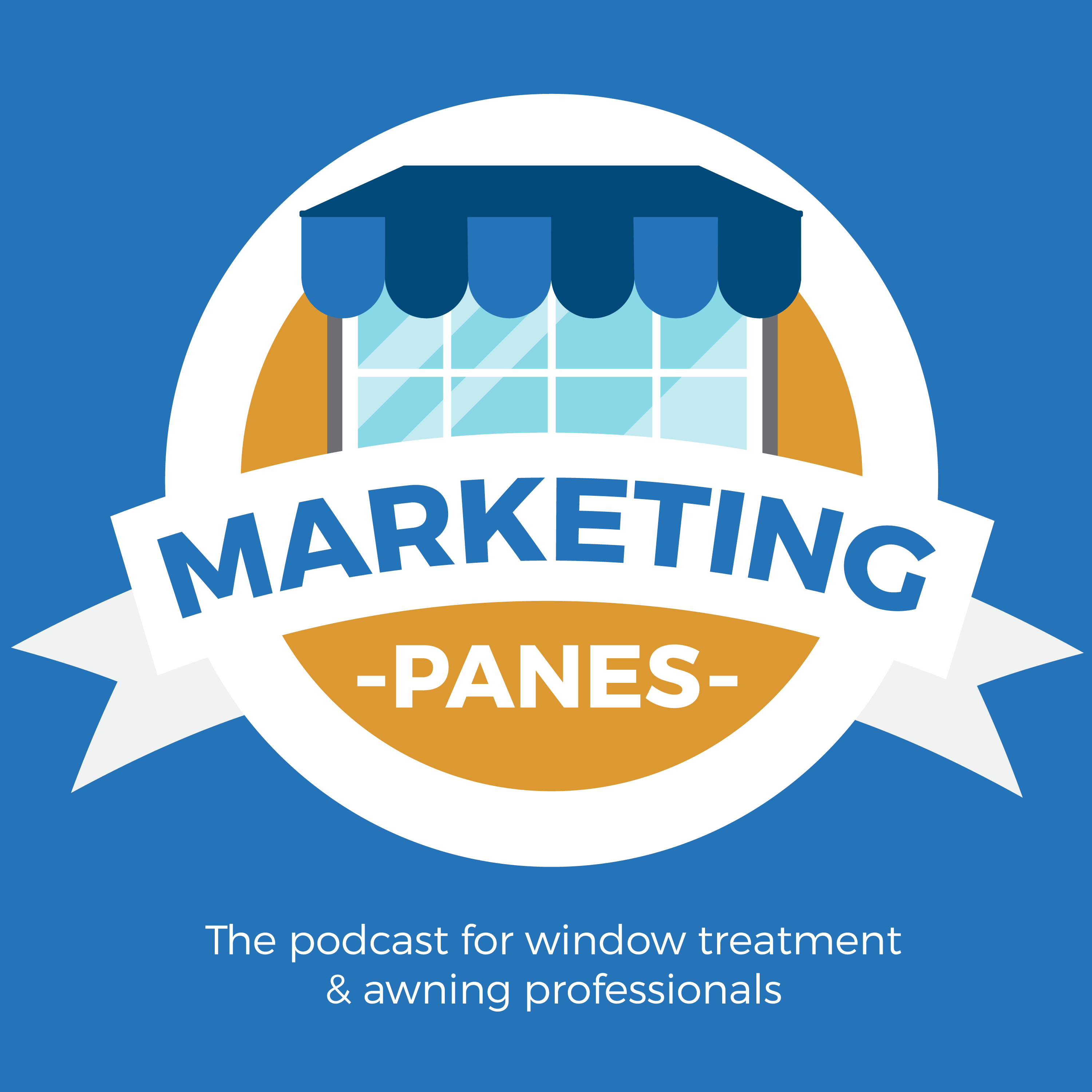 Marketing Panes - Marketing Interviews & Tips for Window Treatment and Awning Companies